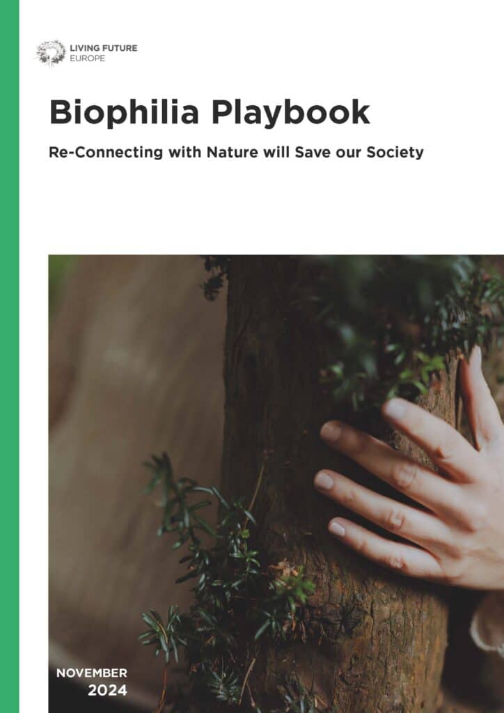 Cover image for Living Future Europe’s “Biophilia Playbook: Re-Connecting with Nature will Save our Society,” featuring a close-up of a hand touching a tree trunk surrounded by greenery, symbolising human connection with nature, dated November 2024.