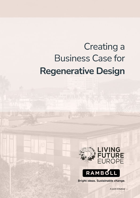 Cover image for the Living Future Europe and Ramboll publication “Creating a Business Case for Regenerative Design,” featuring a muted architectural background with the logos of Living Future Europe and Ramboll and the subtitle “A joint initiative.”